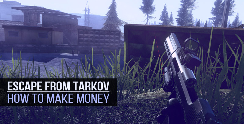 ESCAPE FROM TARKOV: HOW TO MAKE MONEY | REEXILE
