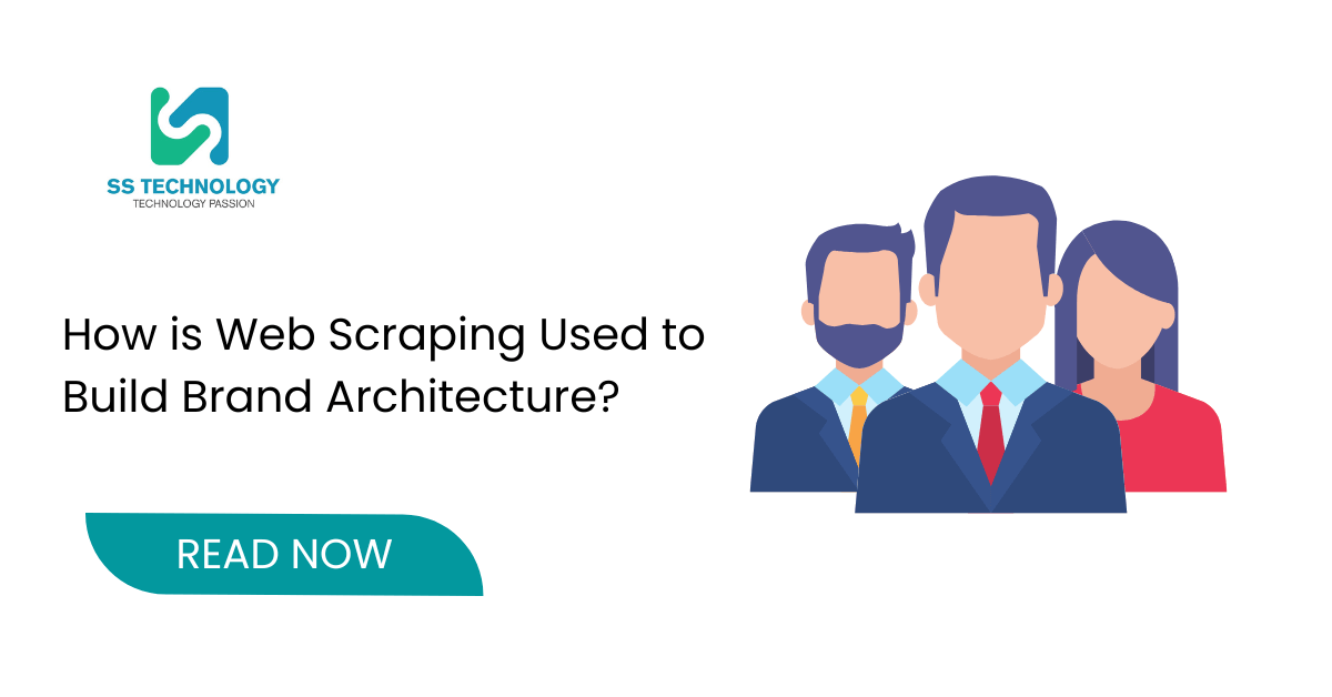 How is Web Scraping Used to Build Brand Architecture?