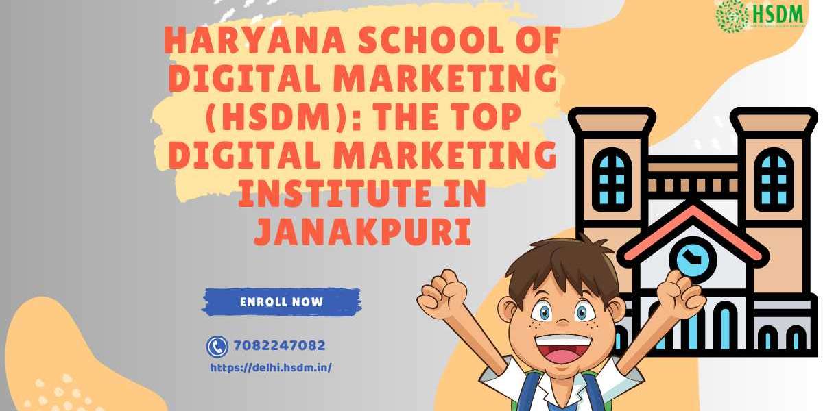 Haryana School of Digital Marketing (HSDM): The Top Digital Marketing Institute in Janakpuri