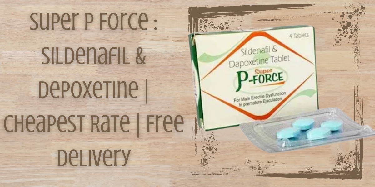 Super P Force : Sildenafil & Depoxetine | Cheapest Rate | Free Delivery