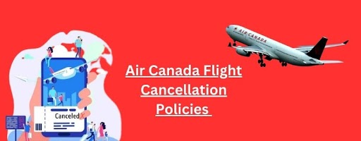 How to Cancel Your Air Canada Flight and Get a Refund