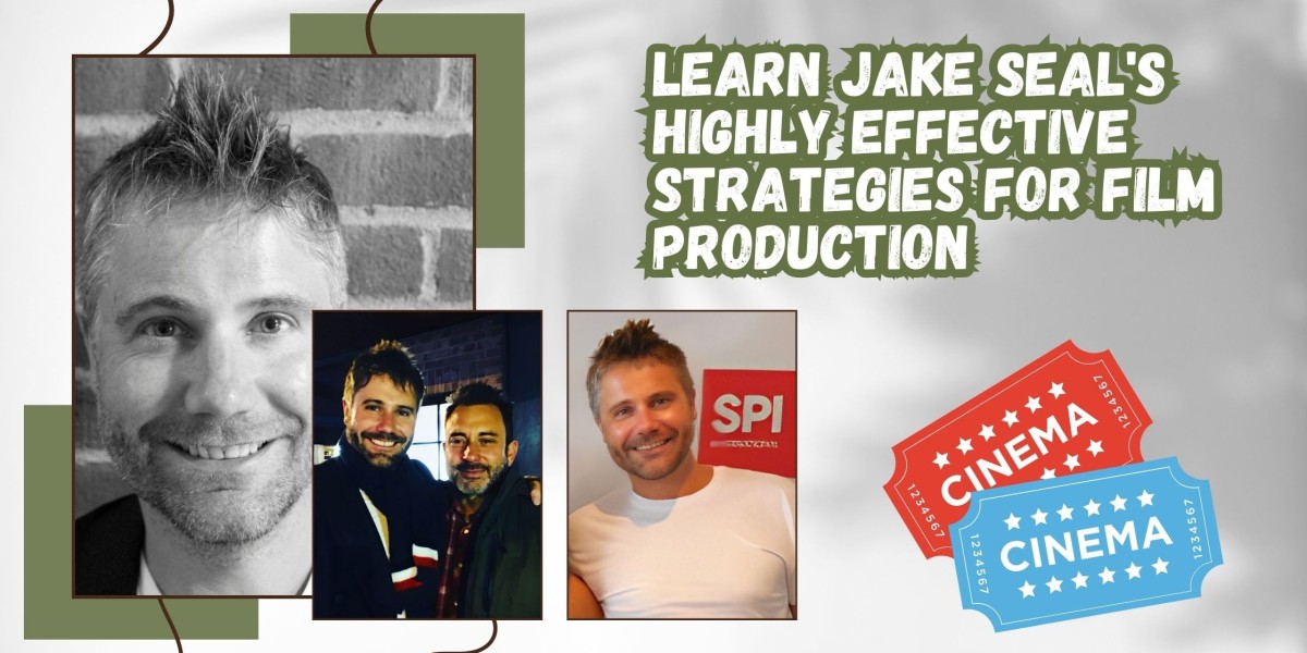 Learn Jake Seal's Highly Effective Strategies for Film Production